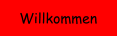 Willkommen